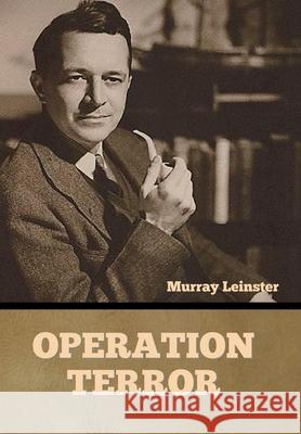 Operation Terror Murray Leinster 9781636377797 Bibliotech Press