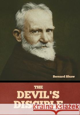 The Devil's Disciple Bernard Shaw 9781636377957 Bibliotech Press