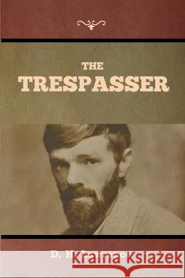 The Trespasser D H Lawrence   9781636379296 Bibliotech Press