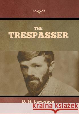 The Trespasser D H Lawrence   9781636379302 Bibliotech Press