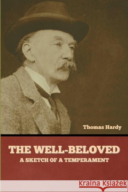 The Well-Beloved: A Sketch of a Temperament Thomas Hardy   9781636379678 Bibliotech Press