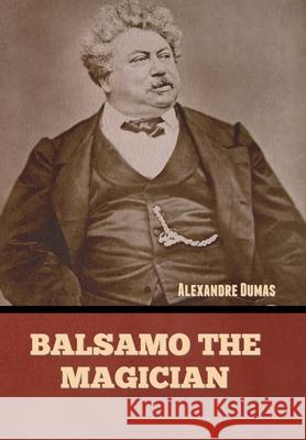 Balsamo the Magician Alexandre Dumas 9781636379807 Bibliotech Press