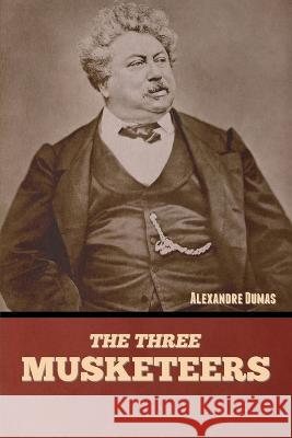 The Three Musketeers Alexandre Dumas   9781636379913 Bibliotech Press