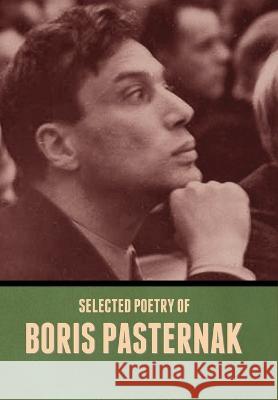 Selected Poetry of Boris Pasternak Boris Pasternak 9781636379968