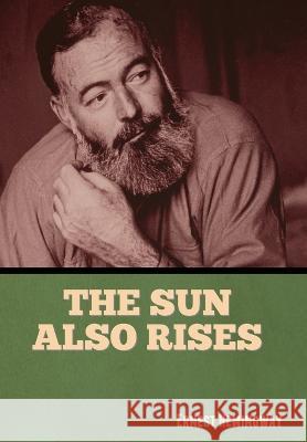 The Sun Also Rises Ernest Hemingway 9781636379982