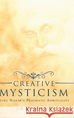 Creative Mysticism Dr Ss Bhatti 9781636400761 White Falcon Publishing