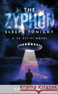 The Zyphon Sleeps Tonight Kankana Basu 9781636402086 White Falcon Publishing