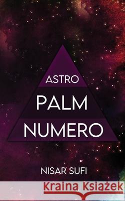 Astro Palm Numero Nisar Sufi 9781636402444 White Falcon Publishing