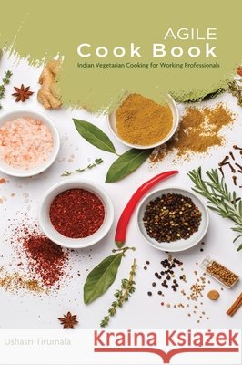 Agile Cook Book Ushasri Tirumala 9781636402840 White Falcon Publishing