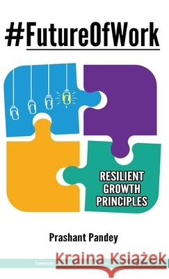 #FutureOfWork: Resilient Growth Principles Prashant Pandey 9781636403106