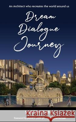 Dream Dialogue Journey Suresh Babu James Law-Jp 9781636403564 White Falcon Publishing