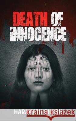 Death of Innocence - A Psychological Murder Mystery Haranath Ghosh 9781636405803 White Falcon Publishing