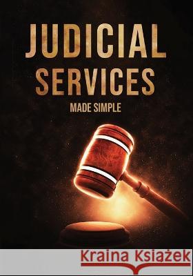 Judicial Services - Made Simple Neeraj Salodkar   9781636406046 White Falcon Publishing