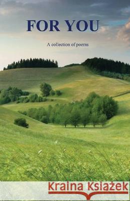 For You - A Collection of Poems Rajni (Ssm) 9781636406817 White Falcon Publishing