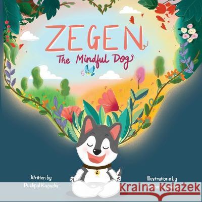 Zegen - The Mindful Dog Pushpal Kapadia 9781636407401