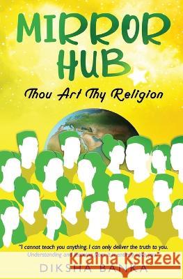 Mirror Hub - Thou Art Thy Religion Diksha Banka 9781636407579 White Falcon Publishing