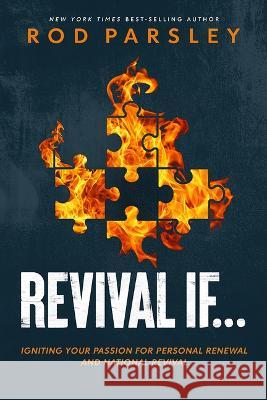 Revival If...: Igniting Your Passion for Personal Renewal and National Revival Parsley, Rod 9781636410791