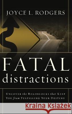 Fatal Distractions Joyce L. Rodgers 9781636412054