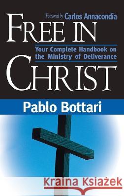 Free in Christ Paolo Bottari 9781636412122 Charisma House