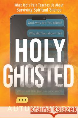 Holy Ghosted Autumn Miles 9781636415437 Charisma House