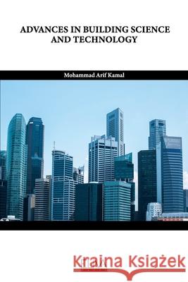 Advances in Building Science and Technology Mohammad Arif Kamal 9781636480886 Eliva Press