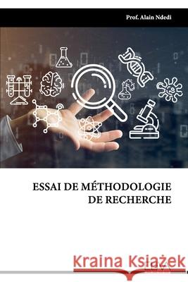 Essai de Méthodologie de Recherche Ndedi, Alain 9781636481791 Eliva Press