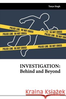 Investigation: Behind and Beyond Tanya Singh 9781636482460