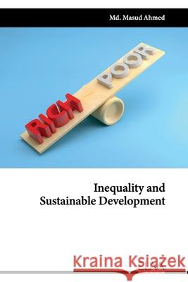 Inequality and Sustainable Development MD Masud Ahmed 9781636483917 Eliva Press