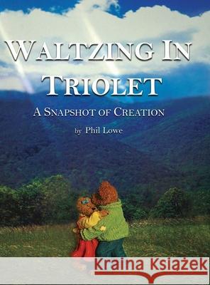 Waltzing in Triolet Phil Lowe 9781636492384