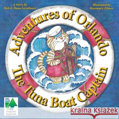 Adventures of Orlando, The Tuna Boat Captain: The Tuna Boat Captain Bob &. Dana Gerstlauer Rosemary Zilmer 9781636493268 Book Services Us