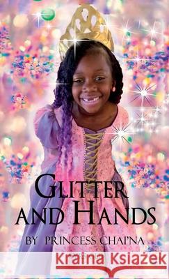 Glitter and Hands Chai'na Jackson Netreia D. Carroll 9781636494982 Affordable Publishing