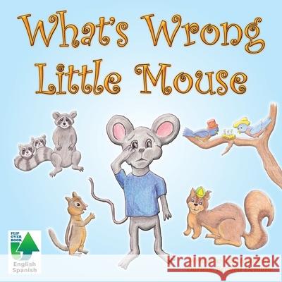 What's Wrong Little Mouse Darlene Bennett Demuth 9781636495132