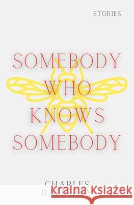 Somebody Who Knows Somebody Charles Rafferty 9781636495576 Gold Wake Press Collective