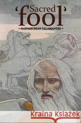 Sacred Fool Nathan Dean Talamantez 9781636495958 Sugartown Publishing