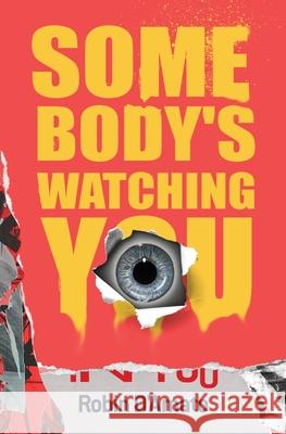 Somebody's Watching You Robin D'Amato 9781636495965