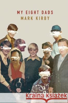 My Eight Dads Mark Kirby 9781636495972