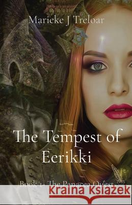 The Tempest of Eerikki: Book 1- The Panacea Quest Marieke J. Treloar 9781636498249 Marieke J Treloar