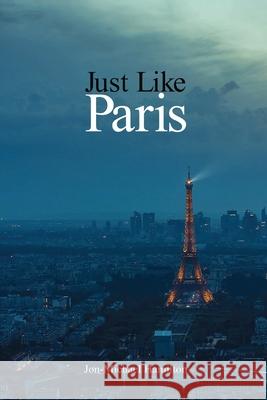 Just Like Paris Jon-Michael Hamilton 9781636499567