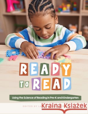 Ready to Read: Using the Science of Reading in Pre-K and Kindergarten Latisha Hayes 9781636501543 Gryphon House