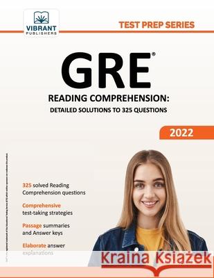 GRE Reading Comprehension: Detailed Solutions to 325 Questions Vibrant Publishers 9781636510637
