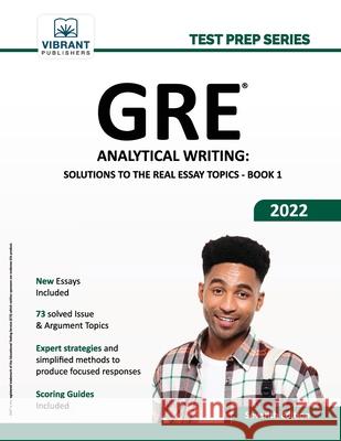 GRE Analytical Writing: Solutions to the Real Essay Topics - Book 1 Vibrant Publishers 9781636510675 Vibrant Publishers