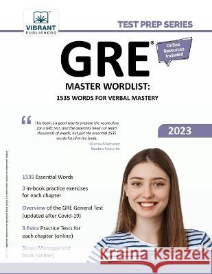 GRE Master Wordlist: 1535 Words for Verbal Mastery Vibrant Publishers 9781636511399