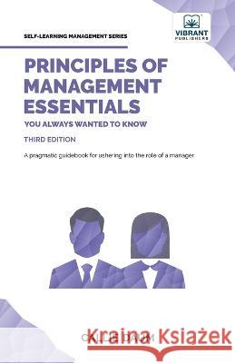 Principles of Management Essentials You Always Wanted To Know Callie Daum, Vibrant Publishers 9781636511542