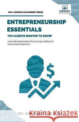 Entrepreneurship Essentials You Always Wanted To Know Dr Bliven Vibrant Publishers  9781636511603 Vibrant Publishers