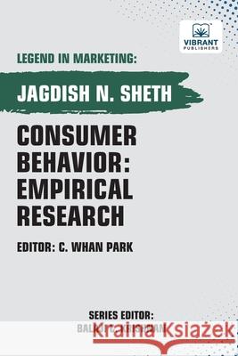 Consumer Behavior: Empirical Research Jagdish Sheth Vibrant Publishers 9781636512570