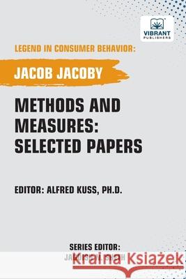 Methods and Measures: Selected Papers Jacob Jacoby Publishers 9781636515885