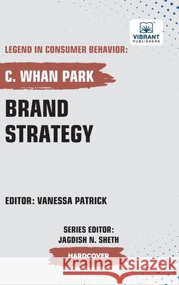 Brand Strategy C. Whan Park Vibrant Publishers 9781636516196 Vibrant Publishers