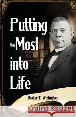 Putting the Most into Life Booker T. Washington 9781636521398