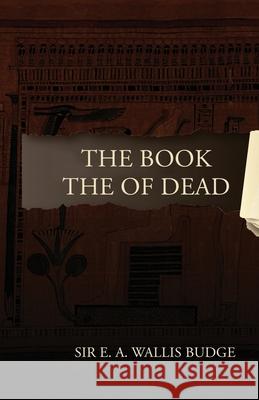 The Book of the Dead E. A. Wallis Budge 9781636522715