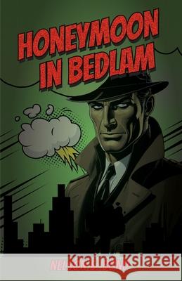 Honeymoon In Bedlam Nelson S. Bond 9781636522982